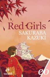 Red girls. La leggenda della famiglia Akakuchiba
