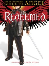 Redeemed: The Unauthorized Guide to Angel