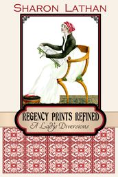 Regency Prints Refined: A Lady s Diversions