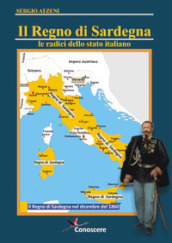 Il Regno di Sardegna. Le radici dello Stato Italiano