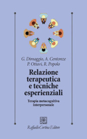 Relazione terapeutica e tecniche esperienziali. Terapia metacognitiva interpersonale