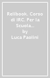 Relibook. Corso di IRC. Per la Scuola media. Con e-book. Con espansione online. Vol. 2