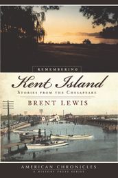 Remembering Kent Island
