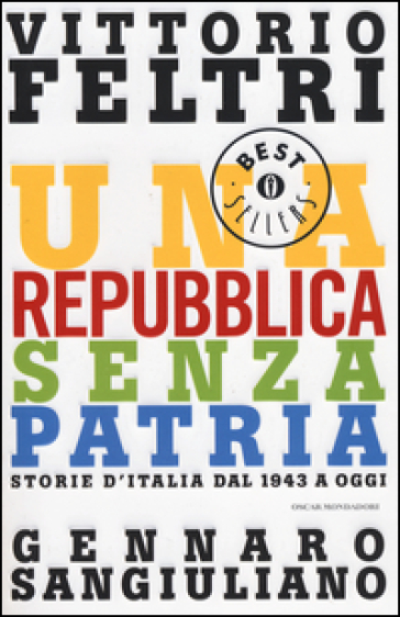 Una Repubblica senza patria. Storie d'Italia dal 1943 a oggi - Vittorio Feltri - Gennaro Sangiuliano