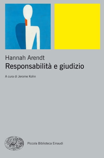 Responsabilità e giudizio - Hannah Arendt - Jerome Kohn