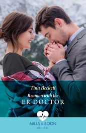 Reunion With The Er Doctor (Alaska Emergency Docs, Book 1) (Mills & Boon Medical)