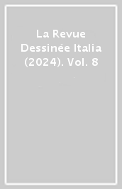 La Revue Dessinée Italia (2024). Vol. 8