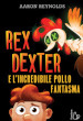 Rex Dexter e l incredibile pollo fantasma