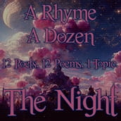 Rhyme A Dozen - The Night, A