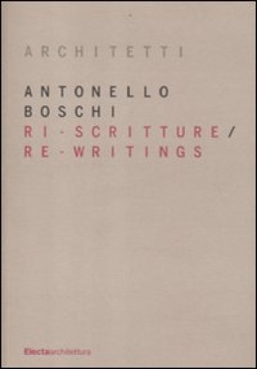 Ri-scritture. Re-writings - Antonello Boschi