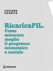 RicaricaPIL. Come misurare meglio il progresso economico e sociale