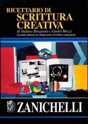 Ricettario di scrittura creativa - Stefano Brugnolo - Giulio Mozzi