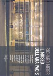 Richard Meier. Il museo dell Ara Pacis