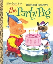 Richard Scarry s The Party Pig