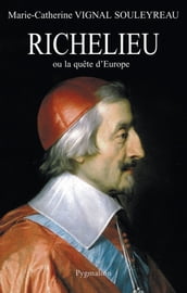 Richelieu ou la quête d Europe