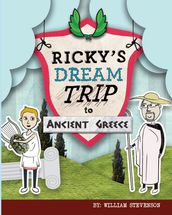 Ricky s Dream Trip to Ancient Greece