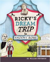 Ricky s Dream Trip to Ancient Rome