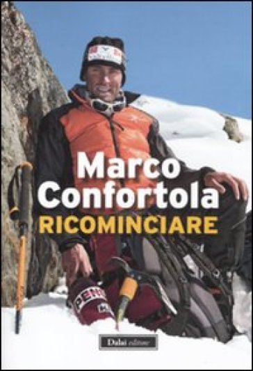 Ricominciare - Marco Confortola