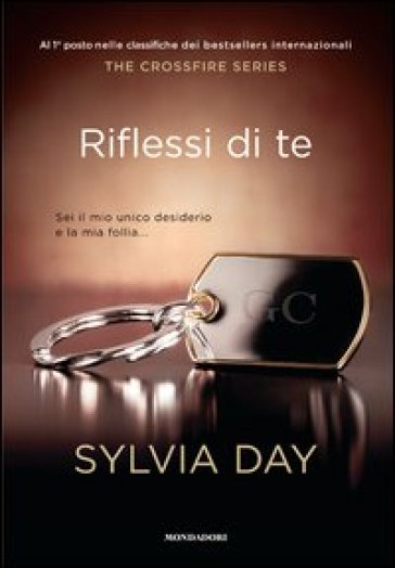 Riflessi di te. The crossfire series. 2. - Sylvia Day