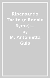 Ripensando Tacito (e Ronald Syme): fra storia e storiografia