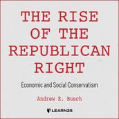 Rise of the Republican Right, The