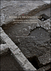 Ritmi di transizione 2. Dal Garampo a Foro Annonario: ricerche archeologiche 2009-2013