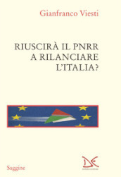 Riuscirà il PNRR a rilanciare l Italia?
