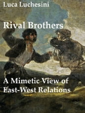Rival Brothers: A Mimetic View of East West Relations