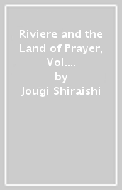 Riviere and the Land of Prayer, Vol. 1 (light novel)