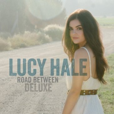 Road between -deluxe- - Lucy Hale