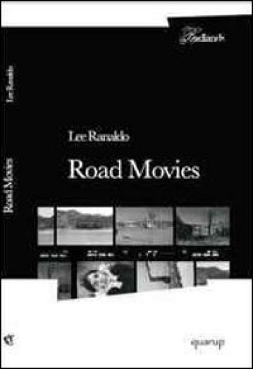 Road movies. I quaderni di viaggio di una grande star del rock - Lee Ranaldo