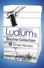 Robert Ludlum s Bourne Collection (ebook)