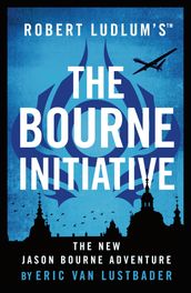 Robert Ludlum s The Bourne Initiative