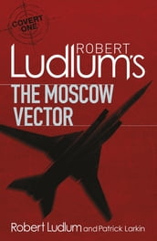 Robert Ludlum s The Moscow Vector
