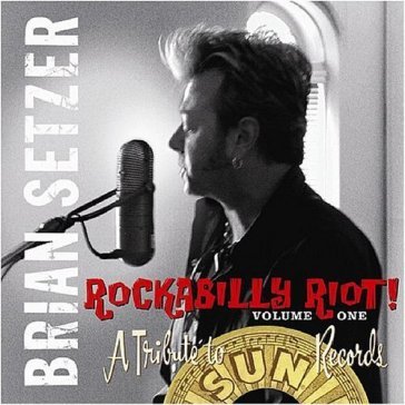 Rockabilly riot vol.1 a tribute to sun r - Brian Setzer