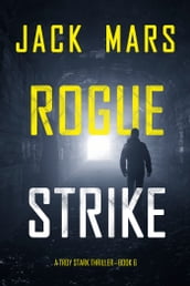 Rogue Strike (A Troy Stark ThrillerBook #6)