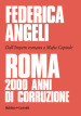 Roma 2000 anni di corruzione. Dall Impero romano a Mafia capitale