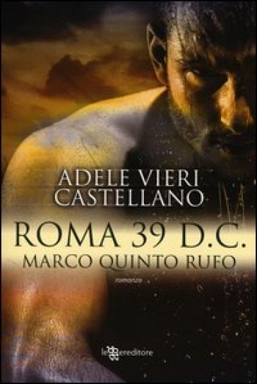 Roma 39 d.C. Marco Quinto Rufo - Adele Vieri Castellano