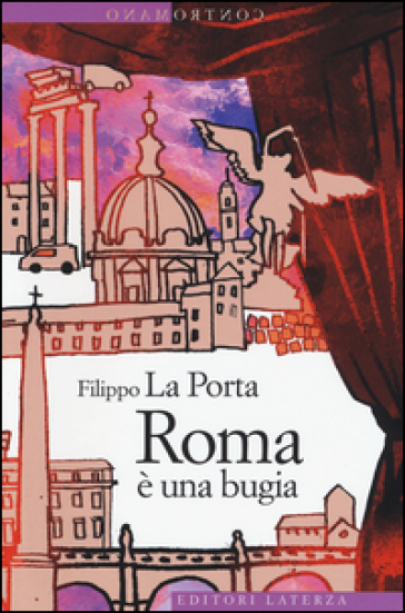 Roma è una bugia - Filippo La Porta