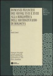 Romanzi francesi dei secoli XVII e XVIII alla biblioteca dell Archiginnasio di Bologna