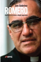 Romero, martire di Cristo e degli oppressi
