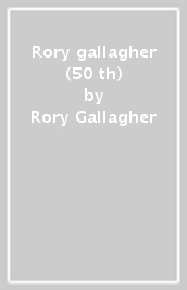 Rory gallagher (50 th)