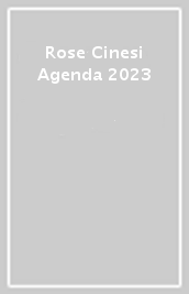 Rose Cinesi  Agenda 2023