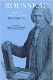 Rousseau, Judge of Jean-Jacques: Dialogues