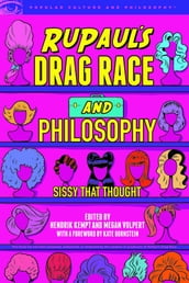 RuPaul s Drag Race and Philosophy