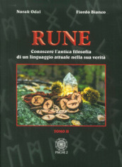 Rune. Vol. 2: Conoscere l antica filosofia di un linguaggio attuale nella sua verità
