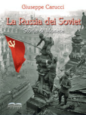 La Russia dei Soviet. Storia & monete