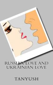 Russian Love and Ukrainian Love