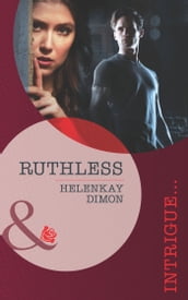 Ruthless (Mills & Boon Intrigue) (Corcoran Team, Book 2)