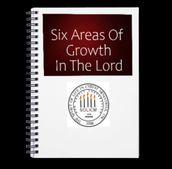 SIX AREAS OF GROWTH IN THE LORD